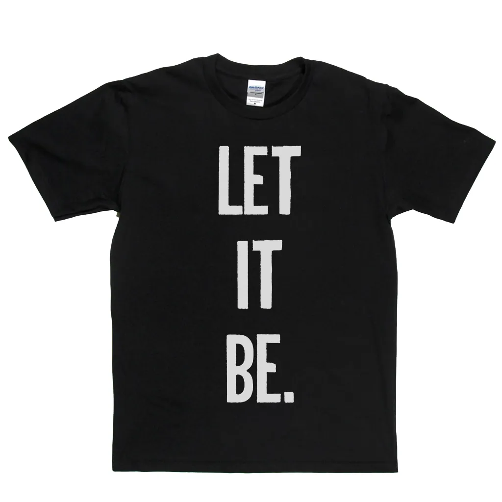 Let It Be T-Shirt