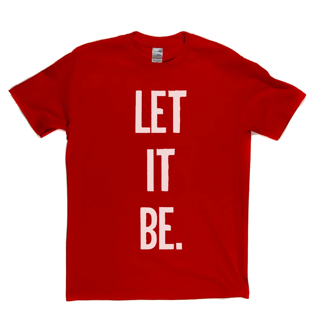 Let It Be T-Shirt