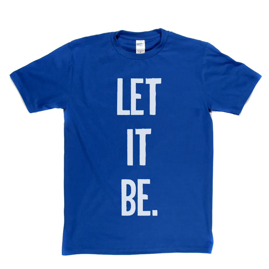 Let It Be T-Shirt