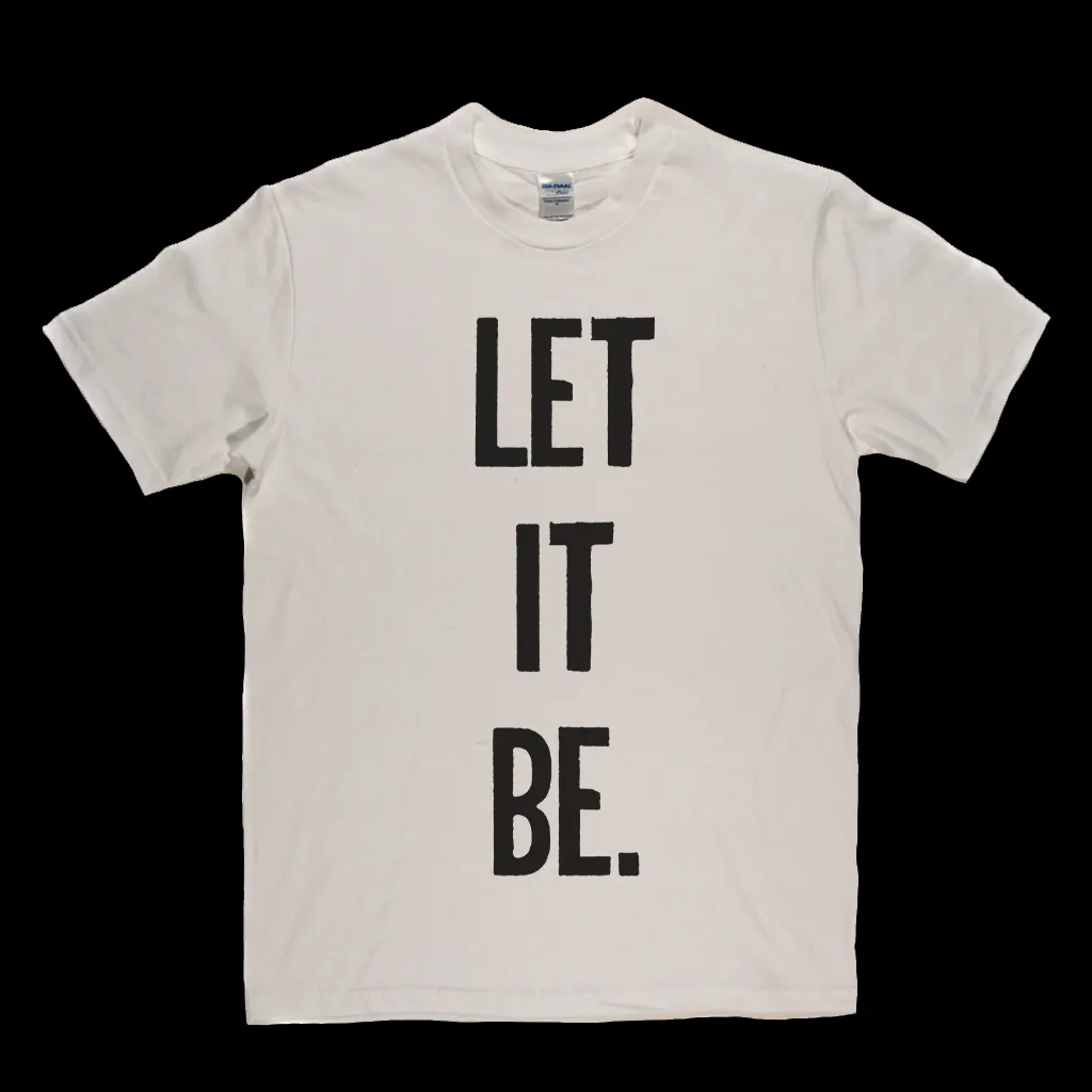 Let It Be T-Shirt