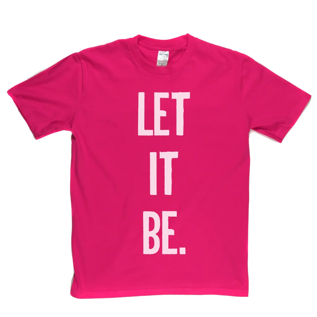 Let It Be T-Shirt
