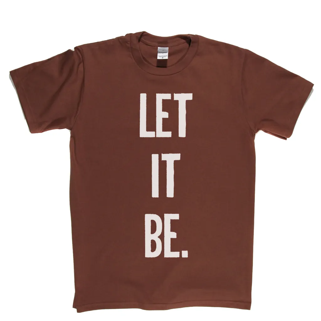 Let It Be T-Shirt