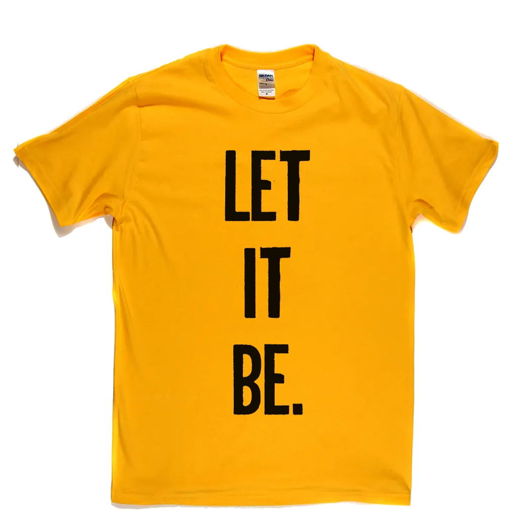 Let It Be T-Shirt